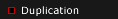 Duplication