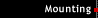 Mounting